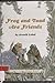 Frog and Toad Are Friends by Arnold Lobel