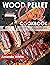 Wood Pellet Grill Cookbook by Amanda White