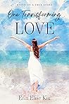 One Transforming Love by Erin Elise Kiu