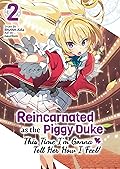 Reincarnated as the Piggy Duke: This Time I'm Gonna Tell Her How I Feel! Volume 2