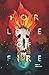 For Love Of Fire