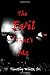 The Evil's That's Me by Timothy White Sr.