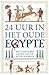 24 uur in het Oude Egypte: het dagelijks leven van de Egyptenaren