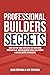 Professional Builders Secrets by Russ Stephens