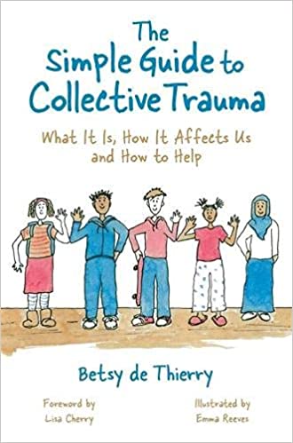The Simple Guide to Collective Trauma: What It Is, How It Affects Us, and How to Help