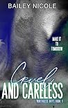 Cruel and Careless by Bailey Nicole