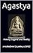 Agastya: History, Legend an...