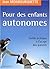 pour des enfants autonomes:...