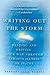 Writing Out the Storm: Reading and Writing Your Way Through Serious Illness or Injury