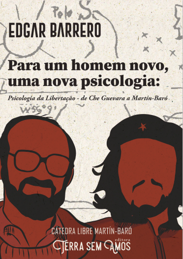 Para um homem novo, uma nova psicologia: a psicologia da  libertação - de Che Guevara a Martín-Baró (Paperback)