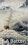 Book cover for Elizabeth's Challenge: A Pride and Prejudice Variation