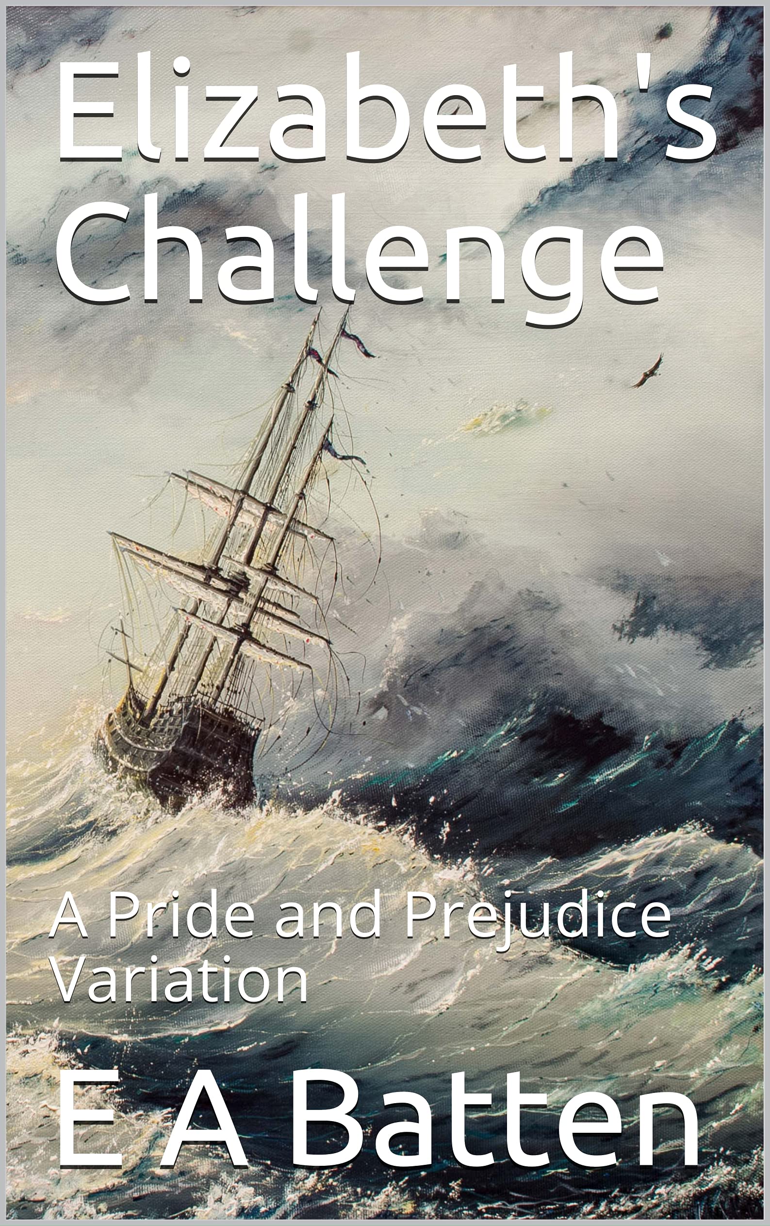 Elizabeth's Challenge: A Pride and Prejudice Variation (Kindle Edition)