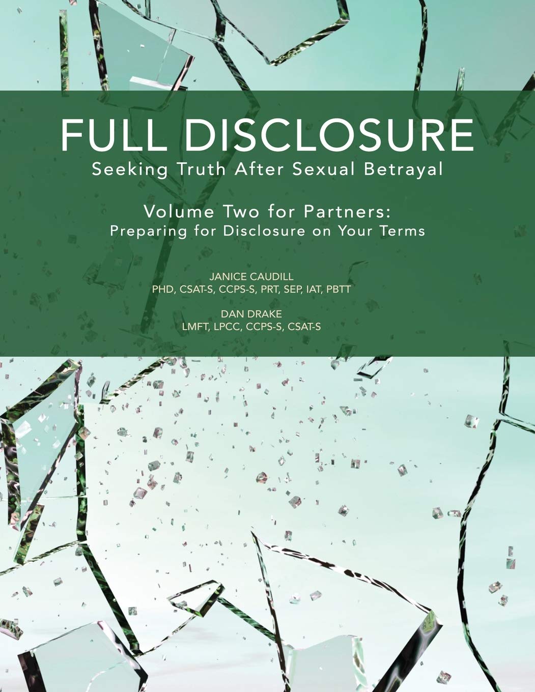 Full Disclosure: Seeking Truth After Sexual Betrayal - Volume Two for Partners: Preparing for Disclosure on Your Terms (Paperback)