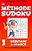 La Méthode Sudoku - Volume 1 - Débutant à Avancé (Apprenez à résoudre les puzzles Sudoku) (French Edition)