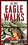 As The Eagle Walks
