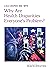 Why Are Health Disparities Everyone's Problem? by Lisa Cooper Why Are Health Disparities Everyone's Problem? by Lisa Cooper