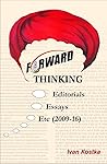 Forward Thinking: Editorials, Essays, Etc (2009-16) Forward Thinking: Editorials, Essays, Etc (2009-16)