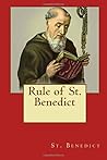 Rule of St. Benedict by Benedict of Nursia