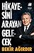 Hikayesini Arayan Gelecek