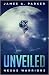 Unveiled by James A. Parker Unveiled by James A. Parker