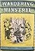 Wandering Minstrel: The Lif...