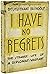 I Have No Regrets: The Stra...