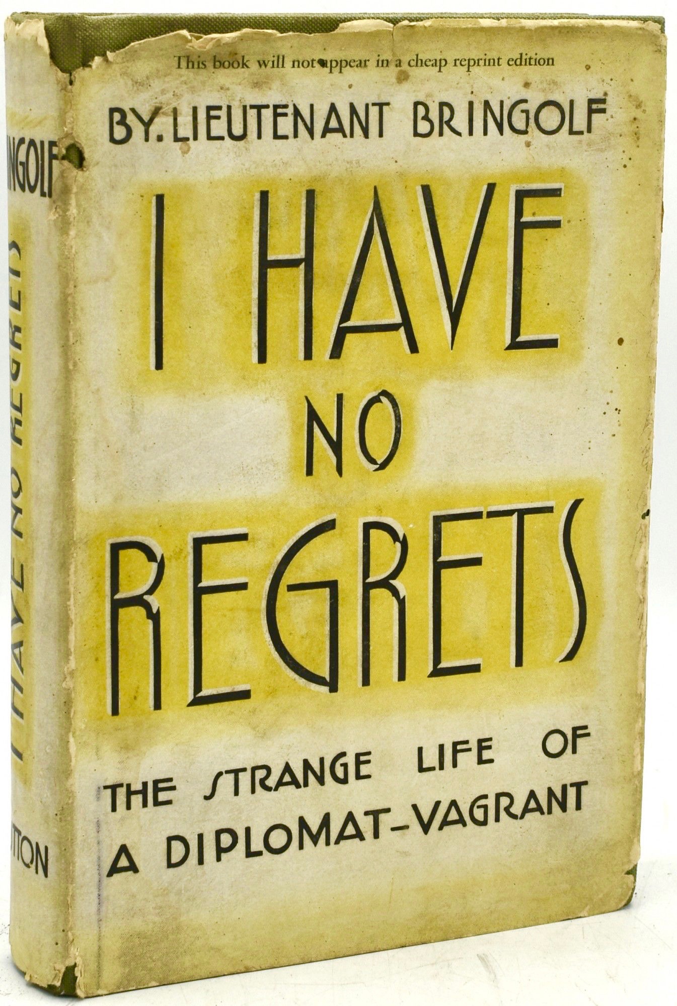 I Have No Regrets: The Strange Life of a Diplomat-Vagrant (Hardcover)