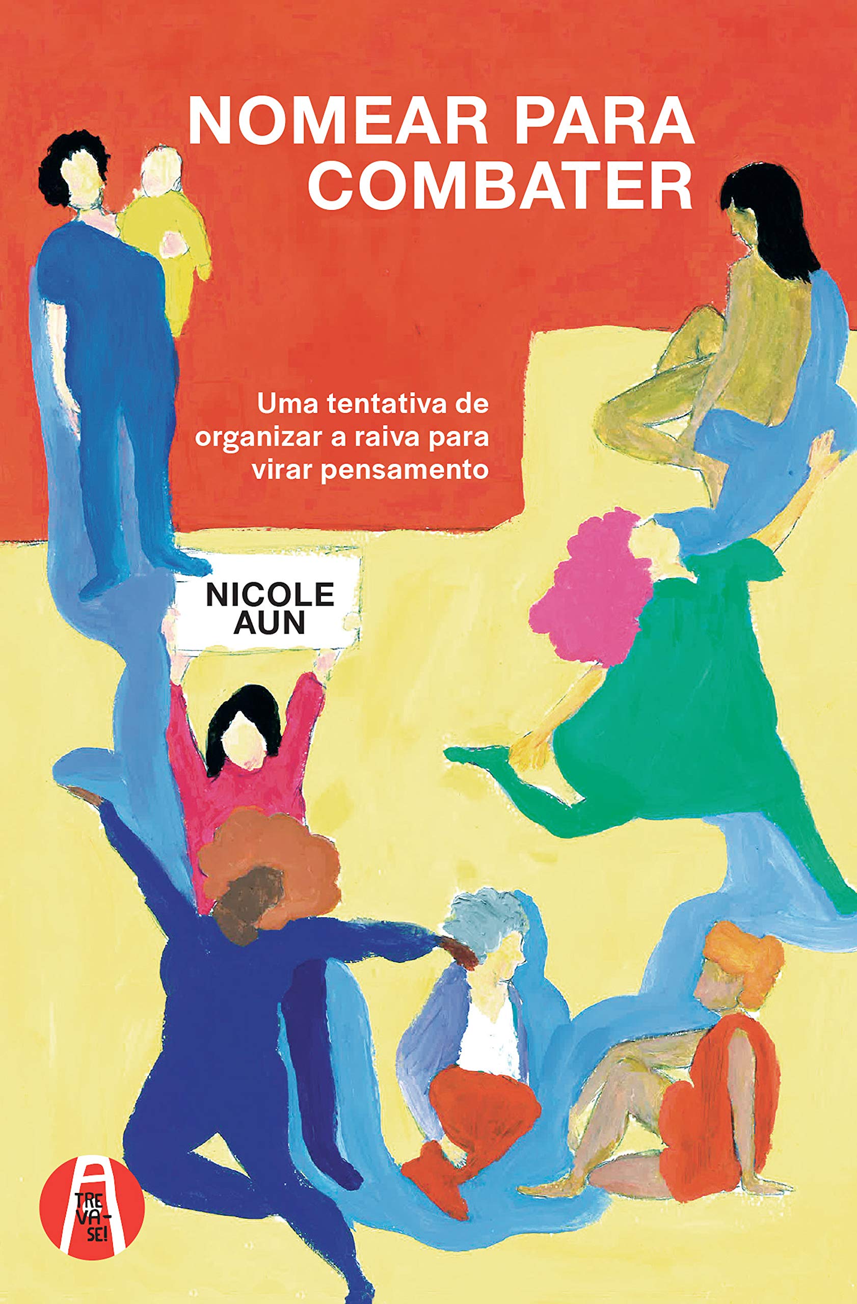 Nomear para combater: Uma tentativa de organizar a raiva para virar pensamento (Portuguese Edition)
