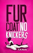 Fur Coat No Knickers
