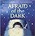 Afraid of the Dark by Isabel Otter