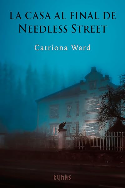 Portada de La casa al final de Needless Street, de Catriona Ward