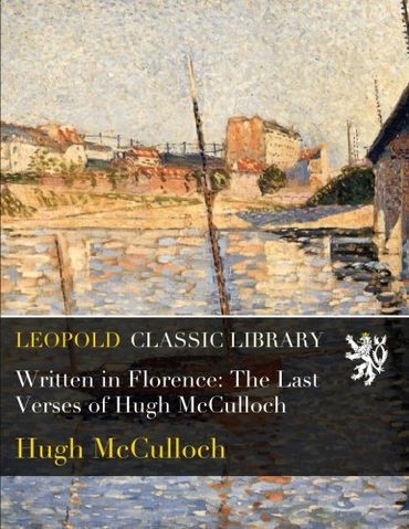 Written in Florence: The Last Verses of Hugh McCulloch