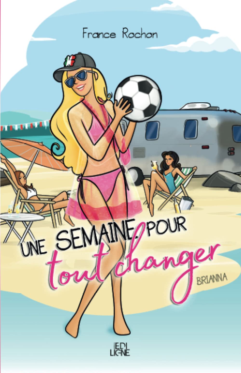Une semaine pour tout changer: Brianna (French Edition)