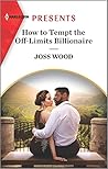 How to Tempt the Off-Limits Billionaire (South Africa's Scandalous Billionaires #3)