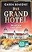 Das Grand Hotel - Die mit dem Feuer spielen: Roman (Die Grand-Hotel-Saga 2)