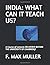 INDIA: WHAT CAN IT TEACH US?: A Course of Lectures DELIVERED BEFORE THE UNIVERSITY OF CAMBRIDGE