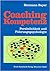 Coaching - Kompetenz. Persönlichkeit und Führungspsychologie.