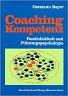 Coaching - Kompetenz. Persönlichkeit und Führungspsychologie.