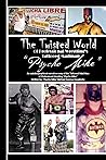 The Twiztid World Of Professional Wrestling's Tattooed Madman... by mr Michael s Dougherty