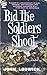 Bid the Soldiers Shoot by John Lodwick