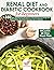 Renal Diet and Diabetic Cookbook for Beginners: +350 Easy and Delicious Recipes for a Practical and Low Budget Diet (with a 28-Day Meal Plan to Manage Type 2 Diabetes)