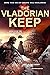 The Vladorian Keep by Rick Jones