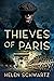 THIEVES OF PARIS by Helen Schwartz