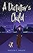 A Dictator's Child by Raelen T. Mauge