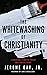 The Whitewashing of Christianity: A Hidden Past, A Hurtful Present, and A Hopeful Future