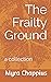 The Frailty Ground: a colle...
