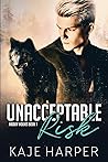 Unacceptable Risk by Kaje Harper