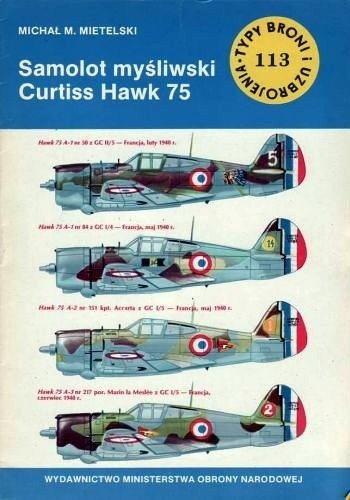 Samolot myśliwski Curtiss Hawk 75 (Typy Broni i Uzbrojenia, #113)
