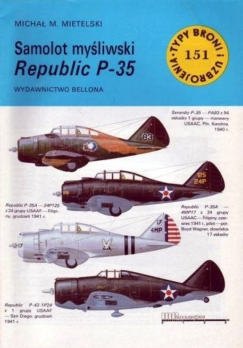 Samolot myśliwski Republic P-35 (Typy Broni i Uzbrojenia, #151)