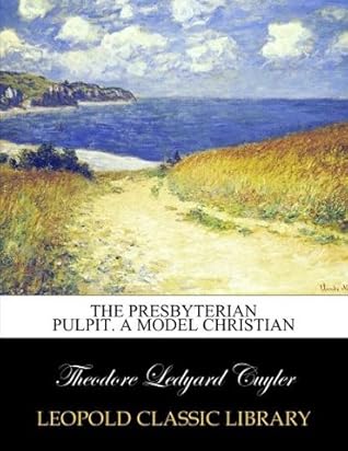 The presbyterian pulpit. A model Christian